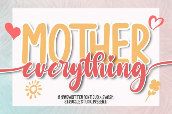 Mother Everything: A Handcrafted Font for Authentic Design